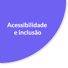 Acessibilidade  e inclusão